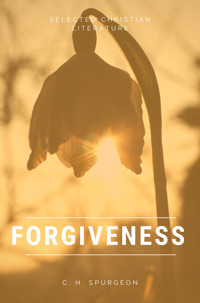 Forgiveness - C. H. Spurgeon - E-Book
