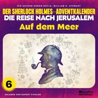 Auf dem Meer (Der Sherlock Holmes-Adventkalender - Die Reise nach Jerusalem, Folge 6) - Sir Arthur Conan Doyle - Hörbuch