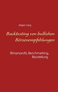 Backtesting von bullishen Börsenempfehlungen - Jürgen  Lang - E-Book