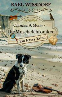 Callaghan & Monty - Die Muschelchroniken: Ein Jersey Krimi - Rael Wissdorf - E-Book