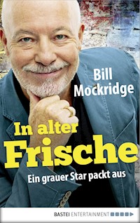 In alter Frische - Bill Mockridge - E-Book