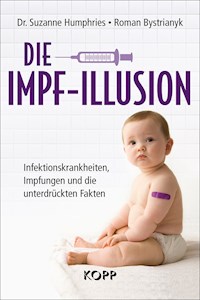 Die Impf-Illusion - Suzanne Humphries - E-Book