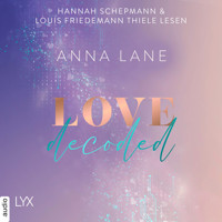 Love, decoded - Dating-Reihe, Teil 1 (Ungekürzt) - Anna Lane - Hörbuch