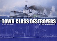 Town Class Destroyers - John Henshaw - E-Book
