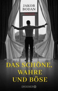 Das Schöne, Wahre und Böse - Jakob Bodan - E-Book