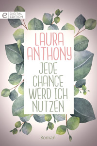Jede Chance werd ich nutzen - Laura Anthony - E-Book