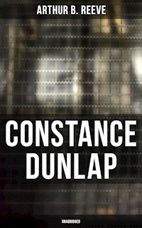 CONSTANCE DUNLAP (Unabridged) - Arthur B. Reeve - E-Book