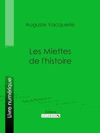 Les Miettes de l'histoire - Auguste Vacquerie - E-Book