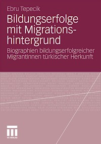 Bildungserfolge mit Migrationshintergrund - Ebru Tepecik - E-Book