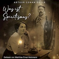 Was ist Spiritismus? - Arthur Conan Doyle - E-Book + Hörbuch