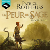 La Peur du Sage - Première partie - Patrick Rothfuss - Hörbuch