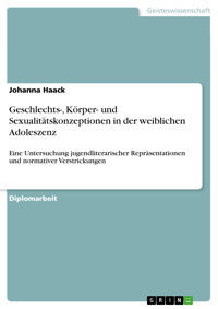 Geschlechts-, Körper- und Sexualitätskonzeptionen in der weiblichen Adoleszenz - Johanna Haack - E-Book