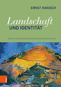 Landschaft und Identität - Ernst Hanisch - E-Book