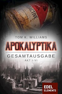 Apokalyptika - Gesamtausgabe - Tom K. Williams - E-Book