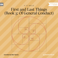 First and Last Things - Book 3: Of General Conduct (Unabridged) - H G Wells - Hörbuch