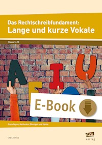 Das Rechtschreibfundament: Lange und kurze Vokale - Uta Livonius - E-Book