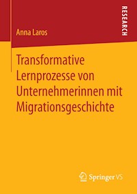 Transformative Lernprozesse von Unternehmerinnen mit Migrationsgeschichte - Anna Laros - E-Book