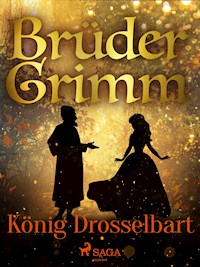 König Drosselbart - Brüder Grimm - E-Book