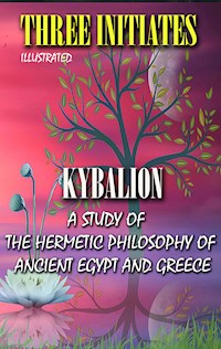 Kybalion. Illustrated - William Walker Atkinson - E-Book