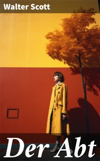 Der Abt - Walter Scott - E-Book