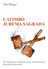 CATIMBÓ - JUREMA SAGRADA - Tilo Plöger - E-Book