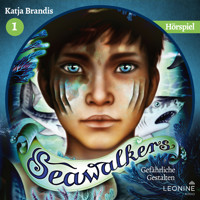 Seawalkers - Gefährliche Gestalten - Das Hörspiel - Katja Brandis - Hörbuch