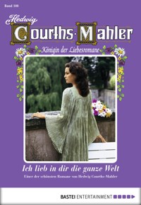 Hedwig Courths-Mahler - Folge 100 - Hedwig Courths-Mahler - kostenlos E-Book