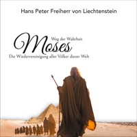 Moses - Weg der Wahrheit - Peter Freiherr von Liechtenstein - Hörbuch