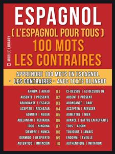 Espagnol ( L’Espagnol Pour Tous ) 100 Mots - Les Contraires - Mobile Library - E-Book
