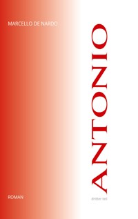 ANTONIO - Dritter Teil - Marcello De Nardo - E-Book