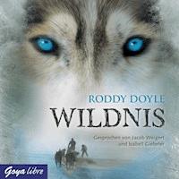 Wildnis - Roddy Doyle - Hörbuch