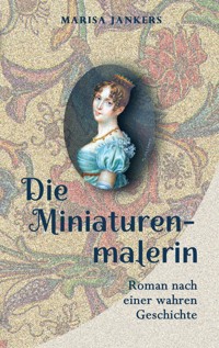Die Miniaturenmalerin - Marisa Jankers - E-Book