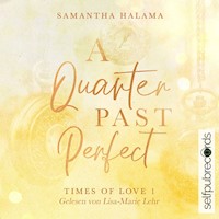 A Quarter Past Perfect - Samantha Halama - Hörbuch