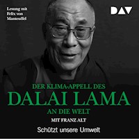 Der Klima-Appell des Dalai Lama an die Welt. Schützt unsere Umwelt - Dalai Lama - Hörbuch