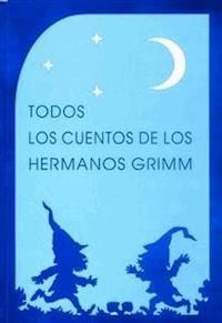 Todos los cuentos de los hermanos Grimm (Ilustrado) - Jacob & Wilhelm Grimm - E-Book