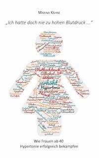 Ich hatte doch nie zu hohen Blutdruck ... - Marina Kähne - E-Book