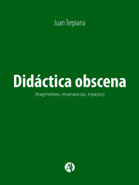 Didáctica obscena - Juan Trepiana - E-Book