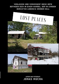 Lost Places - Jonas Mucha - E-Book
