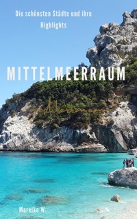 Mittelmeerraum - Mareike W. - E-Book