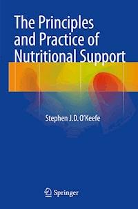The Principles and Practice of Nutritional Support - Stephen J.D. O'Keefe - E-Book