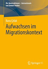 Aufwachsen im Migrationskontext - Banu Çıtlak - E-Book