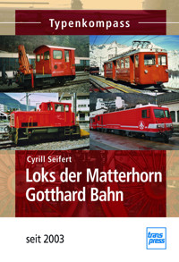 Loks der Matterhorn Gotthard Bahn - Cyrill Seifert - E-Book