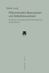 Phänomenales Bewusstsein und Selbstbewusstsein - Stefan Lang - E-Book
