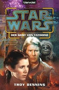 Star Wars. Der Geist von Tatooine - Troy Denning - E-Book