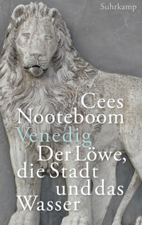 Venedig, der Löwe, die Stadt und das Wasser - Cees Nooteboom - E-Book