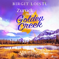 Zurück nach Golden Creek (Maple Leaf 1) - Birgit Loistl - Hörbuch