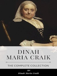 Dinah Maria Craik – The Complete Collection - Dinah Maria Craik - E-Book