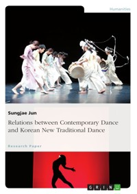 Relations between Contemporary Dance and Korean New Traditional Dance - Sungjae Jun - E-Book