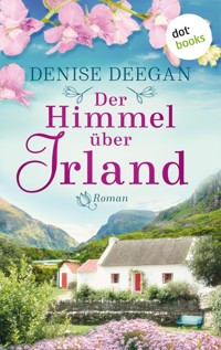 Der Himmel über Irland - Denise Deegan - E-Book