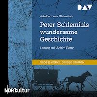 Peter Schlemihls wundersame Geschichte - Adelbert von  Chamisso - Hörbuch